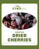 Sour Dried Cherries 1kg Evoo QF