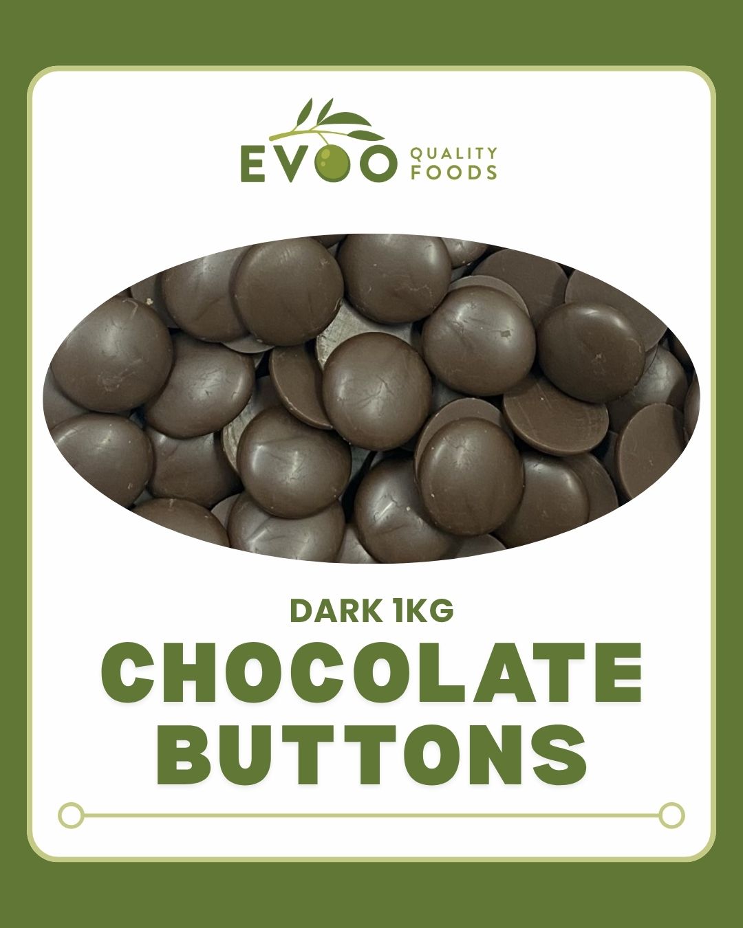 Dark Chocolate Buttons 1kg Bag EVOO QF