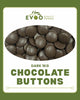 Dark Chocolate Buttons 1kg Bag EVOO QF