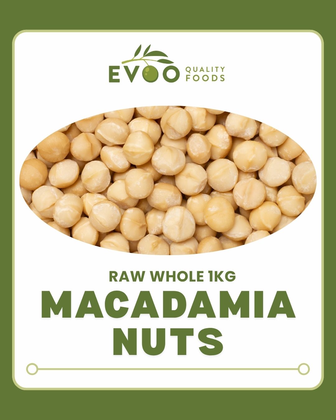 Macadamia Nut Raw Whole 1kg Bag EVOO