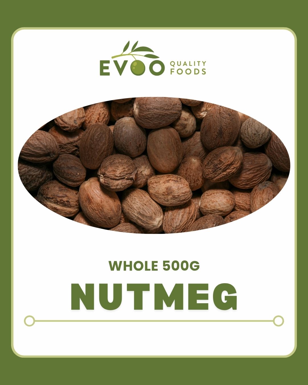 Nutmeg Whole 500g Bag EVOO QF