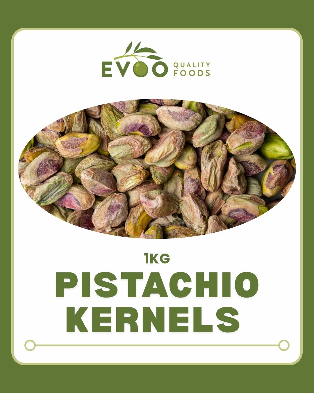 Pistachio Kernels 1kg Bag Evoo QF