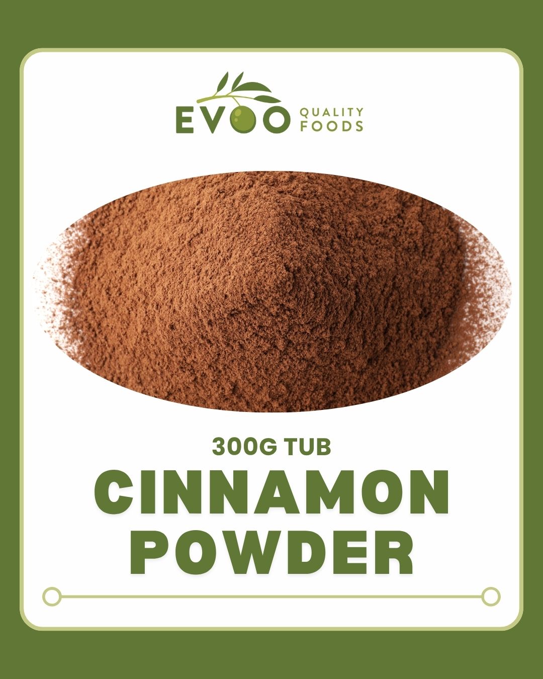 Cinnamon Powder 300g Tub Evoo QF