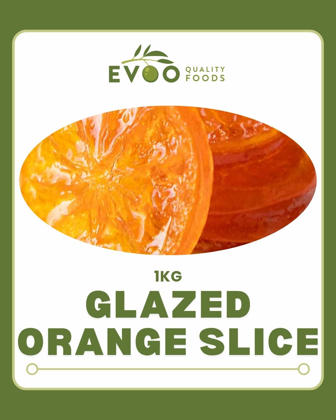 Glazed Orange Slice 1kg Bag Evoo QF
