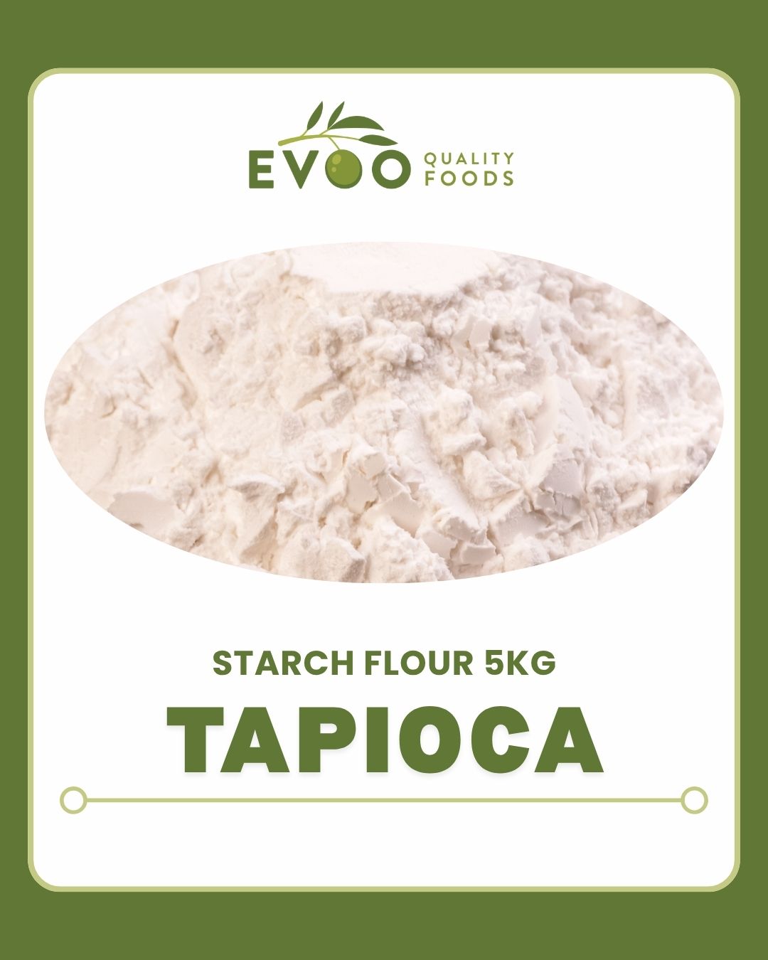 Tapioca / Starch Flour 5kg bag EVOO